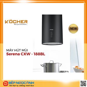 MÁY HÚT MÙI Kocher SERENA CXW - 188BL